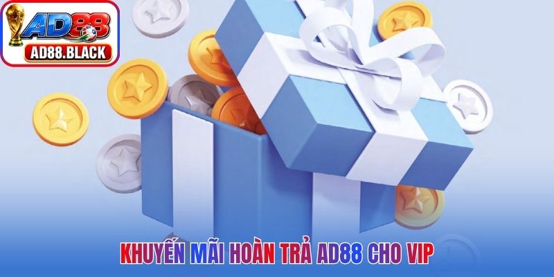 Khuyến mãi hoàn trả AD88 cho VIP